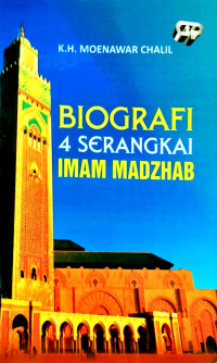 Biografi empat serangkai imam mazhab : Moenawar Chalil