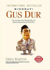 Biografi Gus Dur The Authorized Biography of Abdurrahman of Abdurrahman Wahid