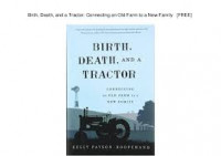 Birth, death, and a tractor : connecting an old farm to a new family