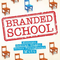 Brandep School: Membangun Sekolah Unggul Berbasis Peningkatan Mutu