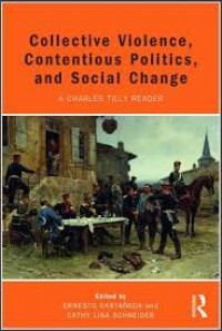 Image of Collective violence, contentious politics, and social change: a Charles Tilly reader
