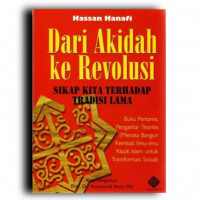 Dari akidah ke revolusi : sikap kita terhadap tradisi lama / Hasan Hanafi