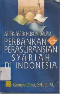 Aspek Aspek Hukum Dalam Perbankan dan Perasuransian Syariah Di Indonesia