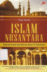 Islam Nusantara : sejarah sosial intelektual islam di indonesia