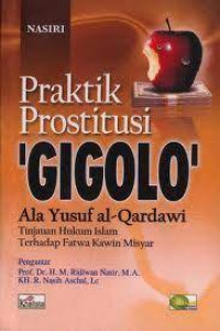 Praktik prostitusi gigolo ala Yusuf al Qardawi : tinjauan hukum Islam terhadap fatwa kawin misyar / Nasiri