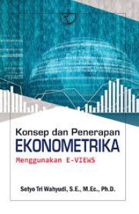 Konsep dan Penerapan Ekonometrika Menggunakan E-VIEWS