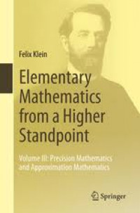 Elementary Mathematics from a higher standpoint Vol III : Precision Mathematics and approximation mathematics