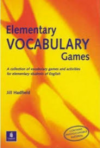 Elementary vocabulary games : a collection of vocabulary games and activities for elementary students of English