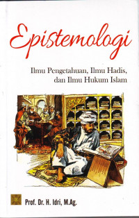 Epistemologi ilmu pengetahuan, ilmu hadis, dan ilmu hukum Islam