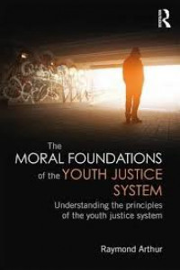 Moral foundations of the youth justice system: understanding the principles of the youth justice system