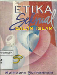 Etika Seksual dalam Islam / Murtadha Muthahhari