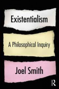 Existentialism : a philosophical inquiry