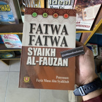 Fatwa-fatwa Syaikh al Fauzan / Fayiz Musa Abu Syaikhah