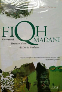 Fiqih madani : konstruksi hukum Islam di dunia modern / Muhyar Fanani