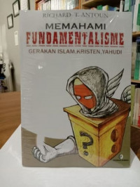 Memahami fundamentalisme : gerakan Islam, kristen, Yahudi / Richard T. Antoun
