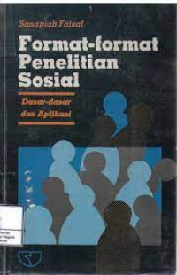 Format-format penelitian sosial : dasar-dasar dan aplikasi / Sanapiah Faisal