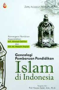 Image of Genealogi Pembaharuan Pendidikan Islam di Indonesia : Konversi Pemikiran Kependidikan KH. Ahmad Dahlan dan KH. M. Hasyim Asy'ari