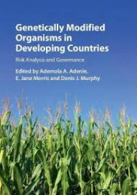 Genetically modified organisms in developing countries : risk analysis and governance