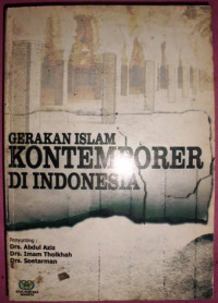 Gerakan Islam Kontemporer Di Indonesia / Abdul Aziz