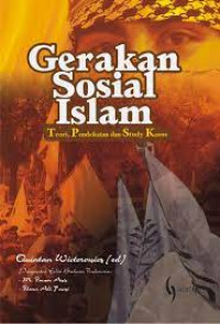 Gerakan Sosial Islam : Teori Pendekatan dan Studi Kasus