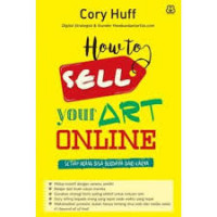 Hoe to sell your art online : setiap orang bisa berdaya dari karya