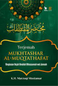 Terjemah mukhtashar al muqtathafat : ringkasan hujah amaliah Ahlussunnah wal Jamaah