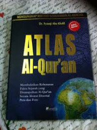 Atlas Al Qur'an: Mengungkap Misteri Kebesaran Al Qur'an
