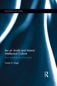 Ibn al-ʻArabi and Islamic intellectual culture: from mysticism to philosophy
