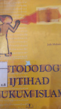 Metodologi ijtihad hukum Islam / Jaih Mubarok