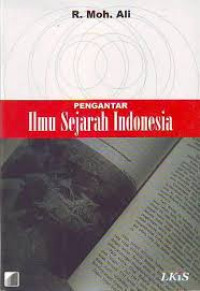 Pengantar ilmu sejarah Indonesia / Moh. Ali; Rahmad Widada