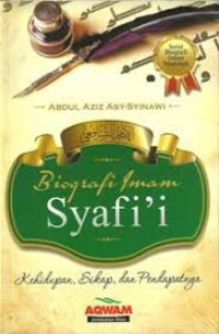 Biografi Imam Syafi'i : kehidupan ,sikap, dan pendapatnya