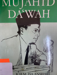 Mujahid da'wah : pembimbing muballigh Islam / M. Isa Anshary