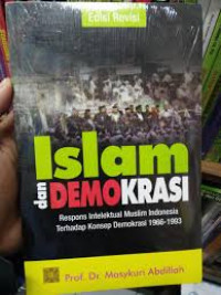 Islam dan demokrasi: respon intelektual muslim Indonesia terhadap konsep demokrasi 1966 - 1993