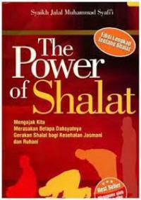 The Power Of Shalat / Syaikh Jalal Muhammad Syafi'i