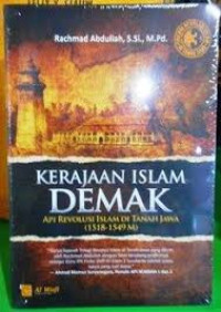 Kerajaan Islam Demak: Api Revolusi Islam di Tanah Jawa (1518-1549 M)