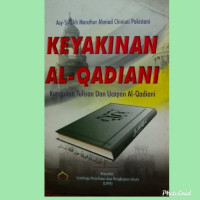 Keyakinan al Qadiani : kumpulan tulisan dan ucapan al Qadiani / Asy Syaikh Manzhur Ahmad Chinioti al Pakistani