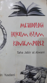 Metodologi hukum Islam kontemporer / Taha Jabir al Alwani