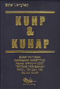 KUHP dan KUHAP: Surat Putusan Mahkamah Konstitusi nomor 6/PUU-V/2007 tentang Perubahan pasal 154 dan 156 dalam KUHP