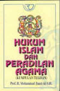 Hukum islam dan peradilan agama : kumpulan tulisan / Mohammad Daud Ali