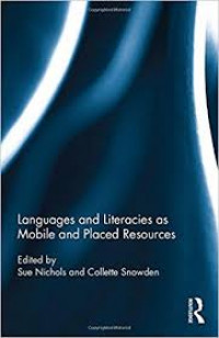 Languages and literacies as mobile and placed resources