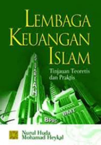 Lembaga Keuangan Islam / Nurul Huda dan Mohammad Heykal