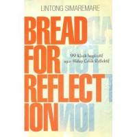 Bread for Reflection : 99 Kisah Inspiratif agar Hidup Lebih Reflektif