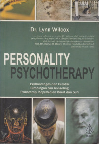 Personality Psychotherapy : perbandingan dan praktik bimbingan dan konseling psikoterapi kepribadian Barat dan Sufi / Lynn Wilcox