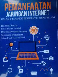 Pemanfaatan Jaringan Internet : Dalam Transaksi Perspektif Bisnis Islam