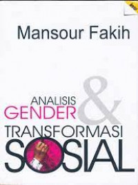 Analisis gender dan transformasi sosial / Mansour Fakih