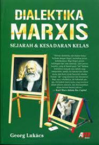 Dialektika Marxis: Sejarah dan Kesadran Kelas