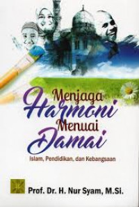 Image of Menjaga Harmoni Menunai Damai: Islam, Pendidikan, dan Kebangsaan