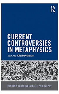 Current controversies in metaphysics
