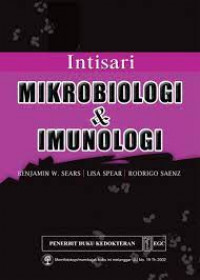 Intisari mikrobiologi & imunologi = hardcore microbiology & immunology