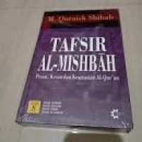 Tafsir al mishbah vol 8 : pesan, kesan dan keserasian al Qur'an / M. Quraish Shihab